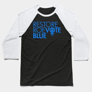 RESTORE ROE VOTE BLUE (blue) Baseball T-Shirt